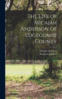 Cover The Life of Micajah Anderson of Edgecombe County