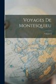 Voyages De Montesquieu; Volume 2