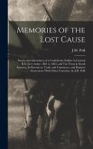Memories of the Lost Cause; Stories and Adventures of a Confederate Soldier in General R.E. Lee's Army, 1861 to 1865; and Ten Years in South America, its Resources, Trade and Commerce, and Business Intercourse With Other Countries, by J.M. Polk Memories of the Lost Cause; Stories and Adventures of a Confederate Soldier in General R.E. Lee's Army, 1861 to 1865; and Ten Years in South America, its Resources, Trade and Commerce, and Business Intercourse With Other Countries, by J.M. Polk