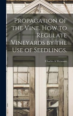 Cover Propagation of the Vine. How to Regulate Vineyards by the use of Seedlings.