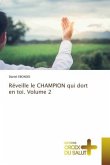 Réveille le CHAMPION qui dort en toi. Volume 2