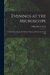 Evenings at the Microscope; or... - Bild 1