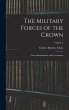 The Military Forces of the Crown - Bild 1