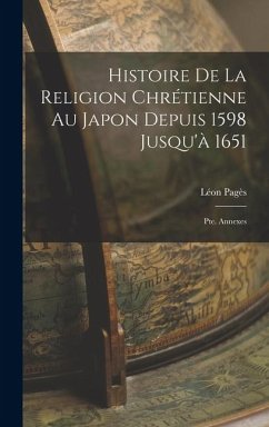 Cover Histoire De La Religion Chrétienne Au Japon Depuis 1598 Jusqu'à 1651