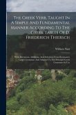 The Greek Verb, Taught In A Simple And Fundamental Manner According To The Greek Tables Of D. Friederich Thiersch: With Alterations, Additions, And Se