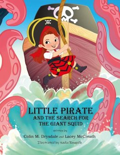 Little Pirate and the Search for the Giant Squid - Drysdale, Colin M; McCreath, Lacey