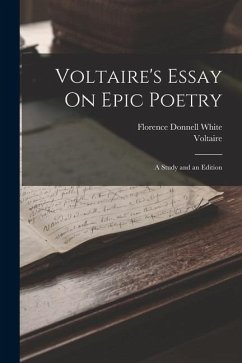 Voltaire's Essay On Epic Poetry: A Study and an Edition - Voltaire; White, Florence Donnell