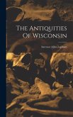 The Antiquities Of Wisconsin