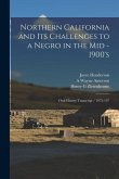 Northern California and its Challenges to a Negro in the mid - 1900's: Oral History Transcript / 1972-197