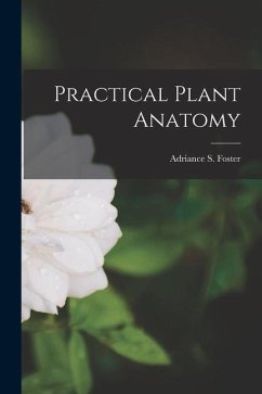 Practical Plant Anatomy - Foster, Adriance S.