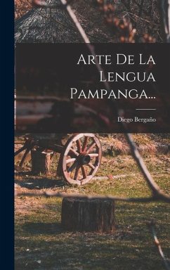 Arte De La Lengua Pampanga... - Bergaño, Diego