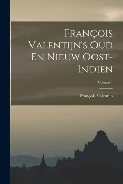 Cover François Valentijn's Oud En Nieuw Oost-indien; Volume 1
