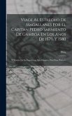Viage Al Estrecho De Magallanes Por El Capitan Pedro Sarmiento De Gambóa En Los Años De 1579. Y 1580: Y Noticia De La Expedicion Que Despues Hizo Para
