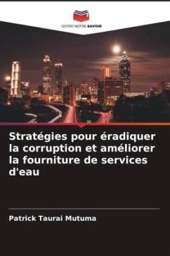 Stratégies pour éradiquer la corruption et améliorer la fourniture de services d'eau - Mutuma, Patrick Taurai