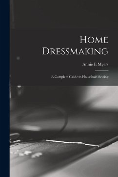 Cover Home Dressmaking; a Complete Guide to Household Sewing
