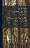 Les Eaux Thermales de L'Île de San-Miguel Açores Portugal