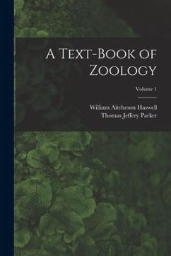 A Text-Book of Zoology; Volume 1 - Haswell, William Aitcheson; Parker, Thomas Jeffery