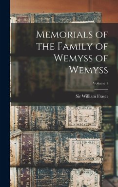 Cover Memorials of the Family of Wemyss of Wemyss; Volume 1