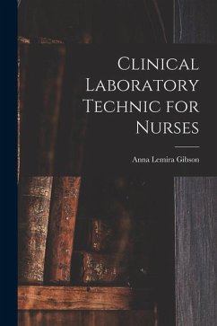 Clinical Laboratory Technic for Nurses - Gibson, Anna Lemira