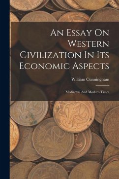 Cover An Essay On Western Civilization In Its Economic Aspects: Mediaeval And Modern Times