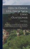 Hjer Er Önnur Lítil Ferða Saga Eiríks Ólafssonar: Bókin Segir Frá, Um Ferðina Frá Íslandi Til Utah Í Ameríku, Og Um Ymislegt Er Hann Sá Og Heyrði Á Pe Hjer Er Önnur Lítil Ferða Saga Eiríks Ólafssonar: Bókin Segir Frá, Um Ferðina Frá Íslandi Til Utah Í Ameríku, Og Um Ymislegt Er Hann Sá Og Heyrði Á Pe