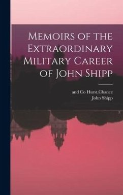 Memoirs of the Extraordinary Military Career of John Shipp - Shipp, John