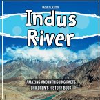 Indus River Amazing And Intriguing Facts Children's History Book