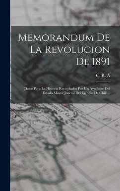 Memorandum De La Revolucion De 1891 - A, C R