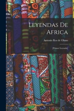 Leyendas de Africa: [primer leyenda] - Ros De Olano, Antonio