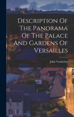 Description Of The Panorama Of The Palace And Gardens Of Versailles - Vanderlyn, John