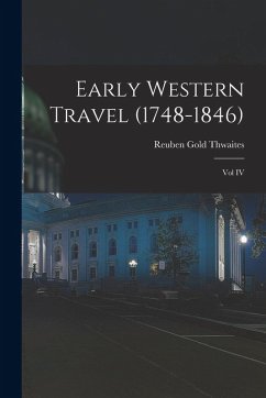 Cover Early Western Travel (1748-1846); Vol IV