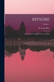 Mysore: A Gazetteer Compiled for Government; Volume 1