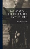 My Days and Nights on the Battle-Field