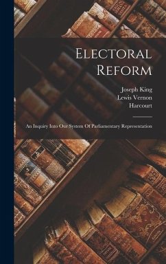 Electoral Reform - King, Joseph; Harcourt; Vernon, Lewis