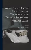 Arabic and Latin Anatomical Terminology Chiefly From the Middle Ages