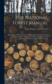 The National Forest Manual: Regulations Of The Secretary Of Agriculture And Instructions To Forest Officers Relating To Claims, Settlement, And Ad