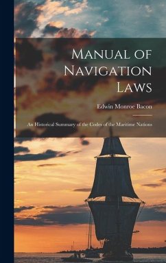 Cover Manual of Navigation Laws: An Historical Summary of the Codes of the Maritime Nations