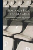 Spalding's Field Hockey Guide; Official Publication of the A. F. H. A. ..