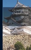 Glimpses of Unfamiliar Japan; Volume I