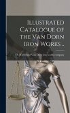 Illustrated Catalogue of the Van Dorn Iron Works .. Illustrated Catalogue of the Van Dorn Iron Works ..