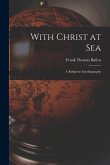 With Christ at Sea: A Religious Autobiography