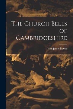 The Church Bells of Cambridgeshire - Raven, John James