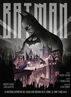 Batman : la historia definitiva del caballero oscuro en el cómic, el cine y más allá - McIntyre, Gina; Farago, Andrew