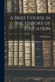 A Brief Course in the History of Education