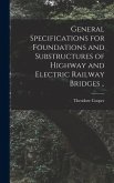 General Specifications for Foundations and Substructures of Highway and Electric Railway Bridges ..