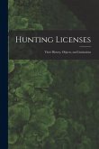 Hunting Licenses: Their History, Objects, and Limitations