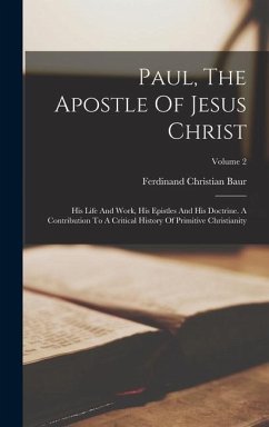 Paul, The Apostle Of Jesus Christ - Baur, Ferdinand Christian