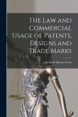 The Law and Commercial Usage of Patents, Designs and Trade Marks