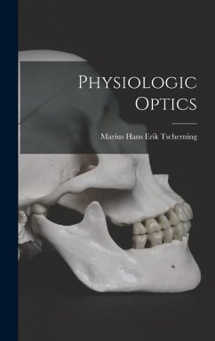 Physiologic Optics - Tscherning, Marius Hans Erik
