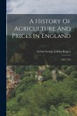 A History Of Agriculture And Prices In England: 1583-1702
